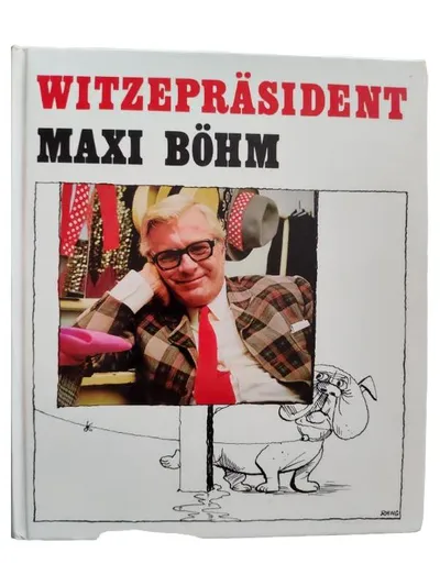 Witzepräsident Maxi Böhm - Humorbuch Witze Kabarett Österreich