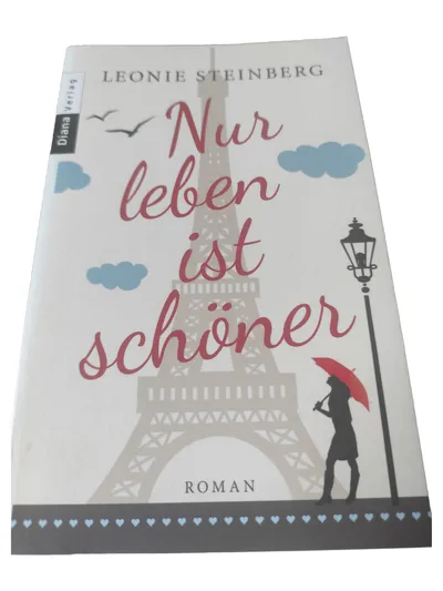 Nur leben ist schöner Leonie Steinberg Liebesroman Taschenbuch