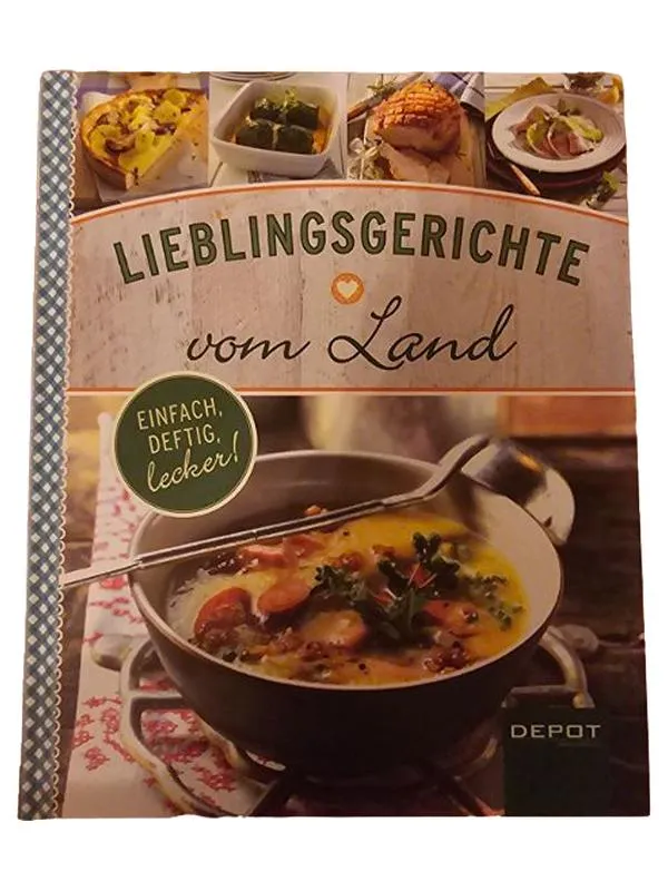 Lieblingsgerichte vom Land DEPOT Kochbuch Landküche einfach deftig lecker 1