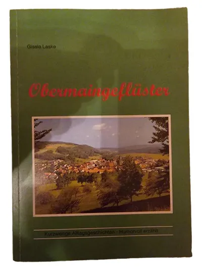 Obermaingeflüster - Gisela Laske Humorbuch Alltagsgeschichten humorvoll
