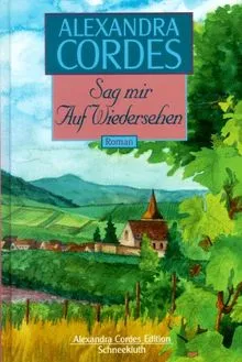 Alexandra Cordes Sag mir Auf Wiedersehen Taschenbuch Gesellschaftsroman