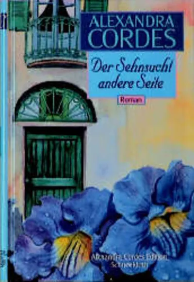 Alexandra Cordes Der Sehnsucht andere Seite Liebesroman Taschenbuch