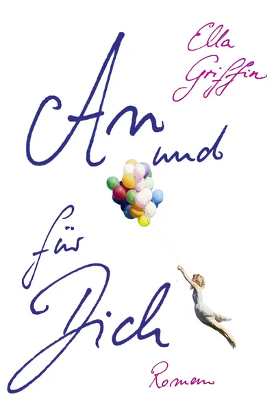 An und für dich Roman von Ella Griffin Taschenbuch Unterhaltungsliteratur