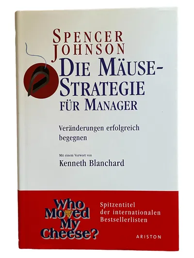 Die Mäuse-Strategie für Manager Spencer Johnson Selbsthilfebuch