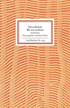 Peter Bichsel Wo wir wohnen Geschichten Kurzgeschichten Insel Verlag Taschenbuch