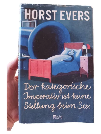Horst Evers Der kategorische Imperativ ist keine Stellung beim Sex Erstausgabe