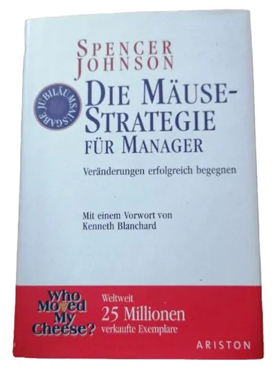 Die Mäuse-Strategie für Manager Spencer Johnson Jubiläumsausgabe Ariston Buch