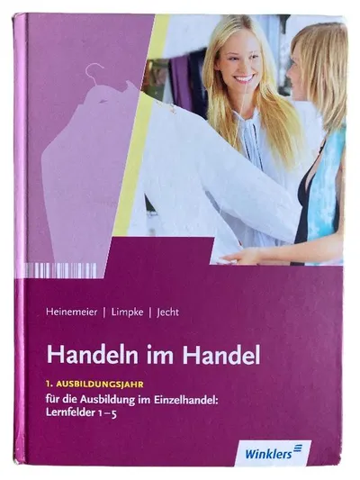 Handeln im Handel 1. Ausbildungsjahr Lernfelder 1-5 Einzelhandel Winklers