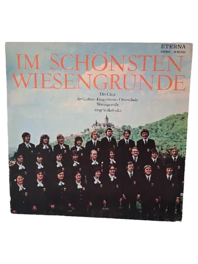 Eterna Vinyl Im Schönsten Wiesengrunde Chor Gerhart-Hauptmann-Oberschule