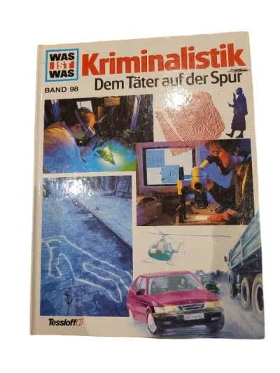 WAS IST WAS Band 98 Kriminalistik Dem Täter auf der Spur Tessloff Sachbuch