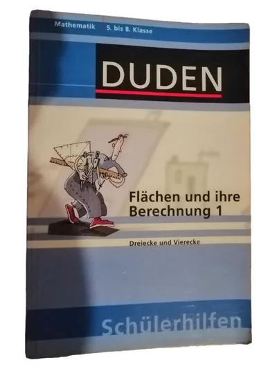 Duden Flächen und ihre Berechnung 1 Dreiecke Vierecke Mathematik 5.-8. Klasse