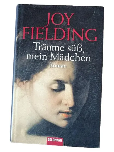 Joy Fielding Träume süß, mein Mädchen Roman Thrillerbuch Goldmann