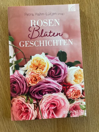 Rosenblüten Geschichten Petra Hahn-Lütjen Kurzgeschichten Buch Brunnen Verlag