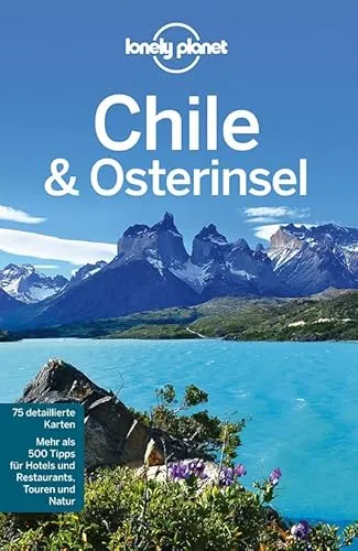 Lonely Planet Reiseführer Chile & Osterinsel 75 Karten 500 Tipps