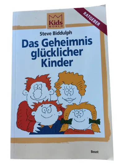 Das Geheimnis glücklicher Kinder Steve Biddulph Ratgeber Erziehung Eltern