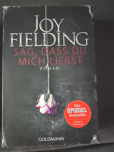 Goldmann Sag, dass du mich liebst Joy Fielding Roman Thriller Liebesroman
