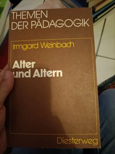 Alter und Altern - Irmgard Weinbach Themen der Pädagogik Diesterweg