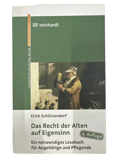 Das Recht der Alten auf Eigensinn Erich Schützendorf 4. Auflage Fachbuch