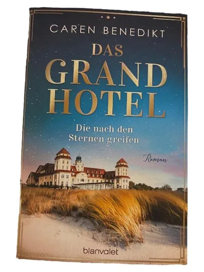 Das Grand Hotel - Caren Benedikt - Roman - Blanvalet - Gesellschaftsroman