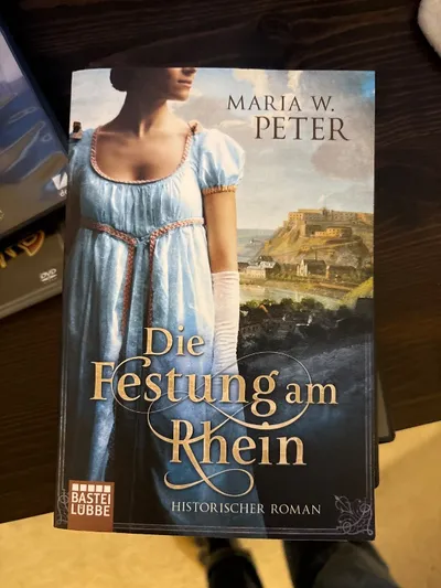 Die Festung am Rhein - Maria W. Peter | Historischer Roman | Bastei Lübbe