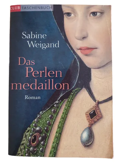 Das Perlenmedaillon Sabine Weigand Historischer Roman Taschenbuch