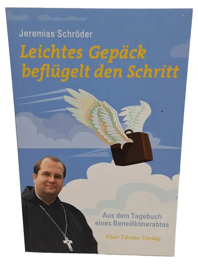 Leichtes Gepäck beflügelt den Schritt Jeremias Schröder Taschenbuch