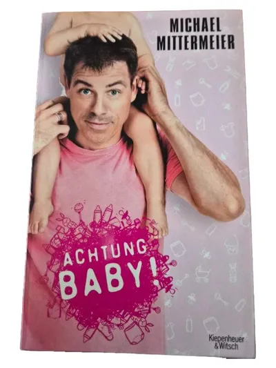 Achtung Baby! Michael Mittermeier Humorbuch Kiepenheuer & Witsch