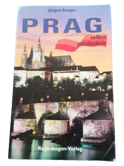 Prag selbst entdecken - Jürgen Sorges - Reiseführer Tschechien