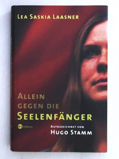 Allein gegen die Seelenfänger Lea Saskia Laasner Hugo Stamm Eichborn