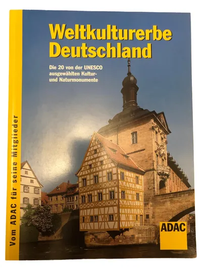ADAC Reiseführer Deutschland: UNESCO Welterbestätten Kultur & Naturmonumente