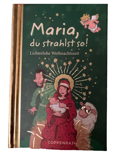 Coppenrath Maria du strahlst so! Lichterlohe Weihnachtszeit Weihnachtsbuch