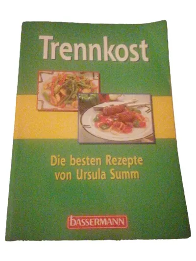 Trennkost - Die besten Rezepte von Ursula Summ - Bassermann Kochbuch
