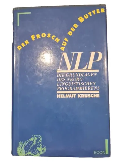 Der Frosch auf der Butter NLP Grundlagen Neurolinguistisches Programmieren