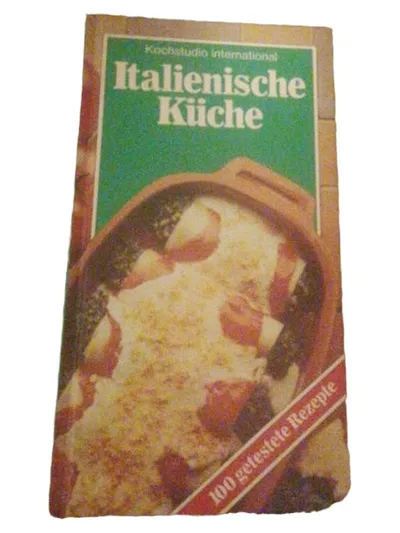 Italienische Küche Kochstudio international 100 getestete Rezepte Kochbuch