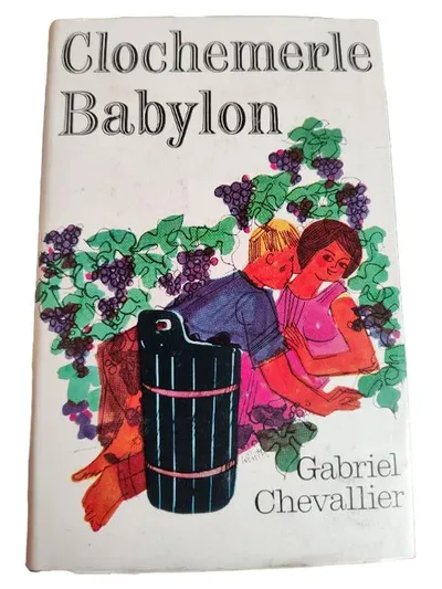 Clochemerle Babylon - Gabriel Chevallier - Gesellschaftsroman Hardcover