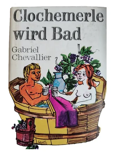 Clochemerle wird Bad - Gabriel Chevallier Gesellschaftsroman Buch Roman