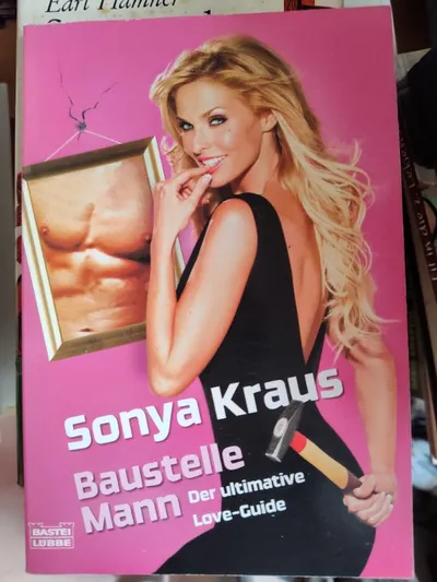 Sonya Kraus Baustelle Mann Der ultimative Love-Guide Bastei Lübbe Buch