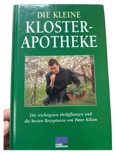 Kloster-Apotheke Heilpflanzen Rezepturen Pater Kilian Ratgeber Gesundheit