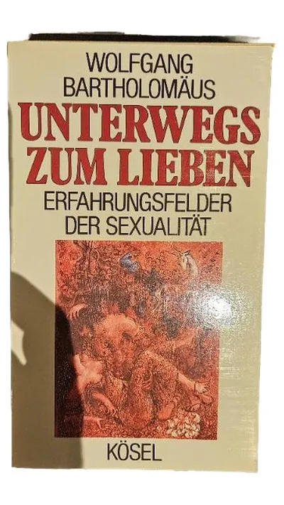 Kösel Verlag Unterwegs zum Lieben Erfahrungsfelder Sexualität Bartholomäus