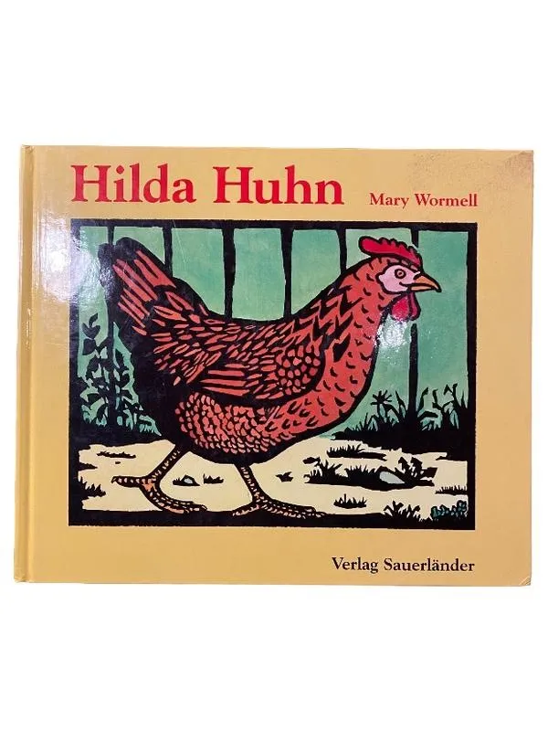 Hilda Huhn - Mary Wormell | Kinderbuch FISCHER Sauerländer Bilderbuch 1