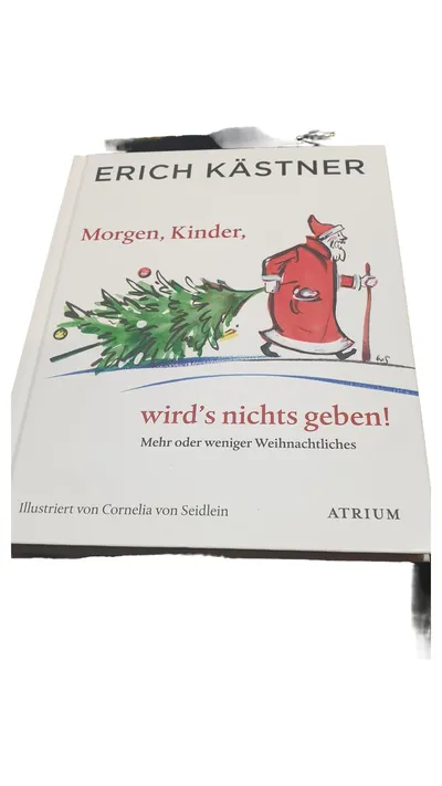 Erich Kästner Morgen Kinder wirds nichts geben Weihnachtsbuch Atrium Verlag