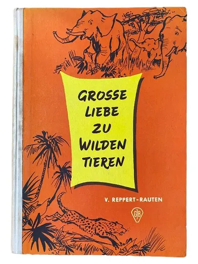 Grosse Liebe zu wilden Tieren - V. Reppert-Rauten Bildband Tiere Natur