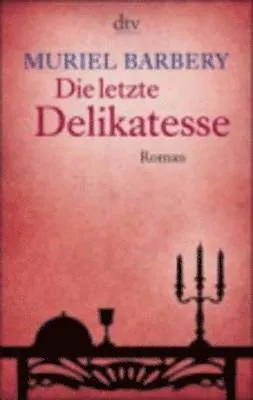 Die letzte Delikatesse Muriel Barbery Roman Taschenbuch Gesellschaftsroman dtv