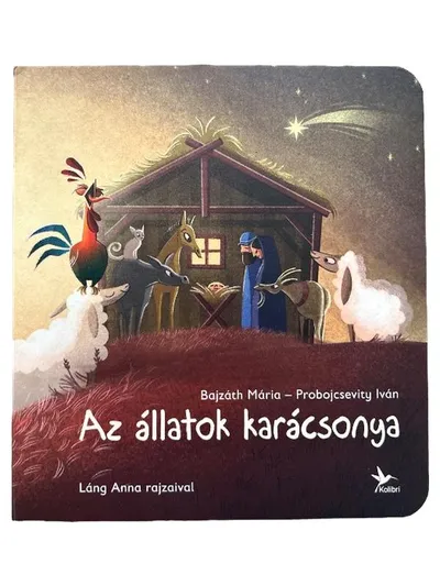Az állatok karácsonya - Bajzáth Mária - Kinderbuch Weihnachten Kolibri