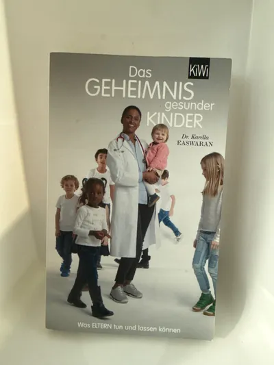 Das Geheimnis gesunder Kinder Dr. Karella Easwaran Elternratgeber