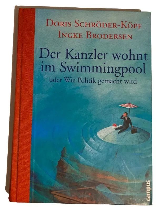 Der Kanzler wohnt im Swimmingpool Doris Schröder-Köpf Politik Buch 1