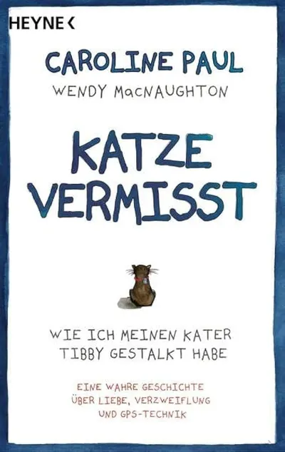 Katze vermisst Caroline Paul Wendy MacNaughton Heyne Geschenkbuch Kater