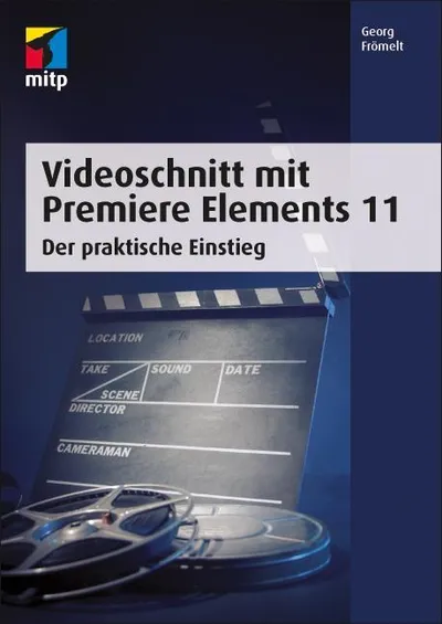 Videoschnitt Premiere Elements 11 Buch Georg Frömelt IT Programmierung