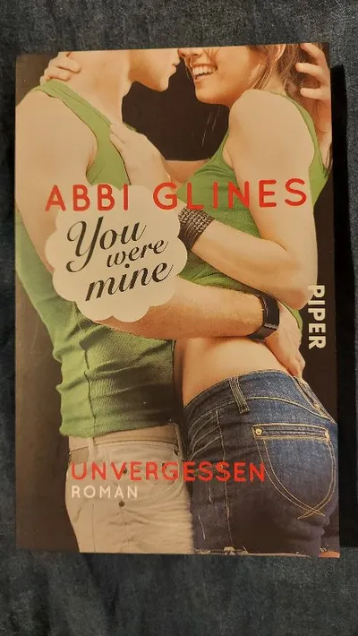 Abbi Glines You Were Mine Unvergessen Liebesroman Taschenbuch Piper