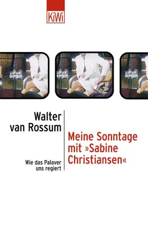 Walter van Rossum Meine Sonntage mit Sabine Christiansen Politik Buch